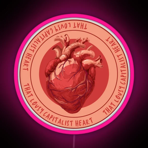That Lousy Capitalist Heart Cloy RGB Neon Sign