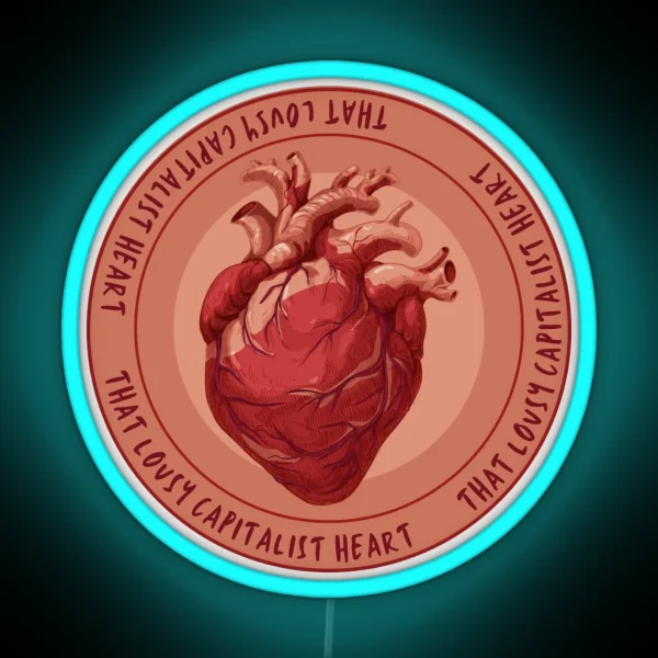 That Lousy Capitalist Heart Cloy RGB Neon Sign