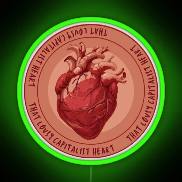 That Lousy Capitalist Heart Cloy RGB Neon Sign