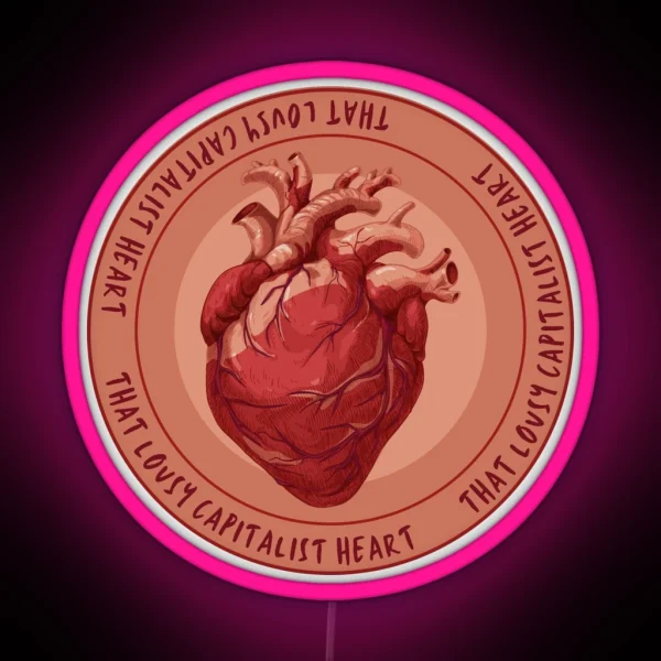 That Lousy Capitalist Heart Cloy RGB Neon Sign