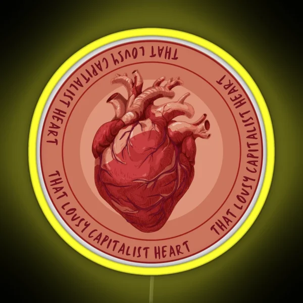 That Lousy Capitalist Heart Cloy RGB Neon Sign