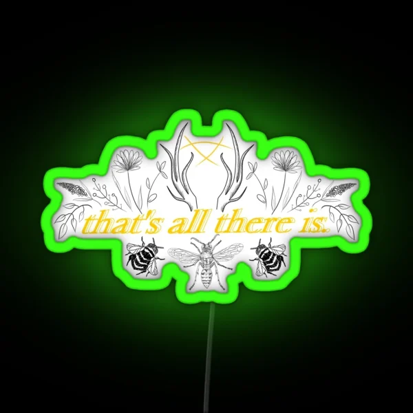 That S All There Is RGB Neon Sign