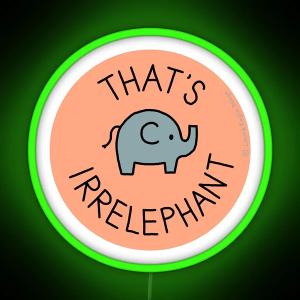 THAT S IRRELEPHANT Punny Pin Led RGB Neon Sign