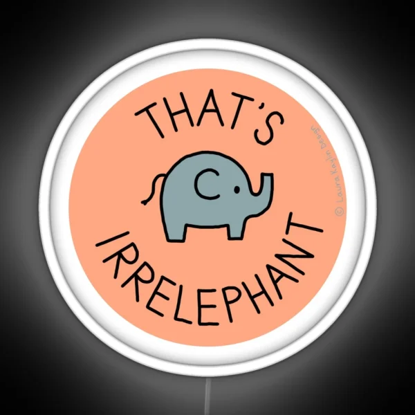 THAT S IRRELEPHANT Punny Pin Led RGB Neon Sign