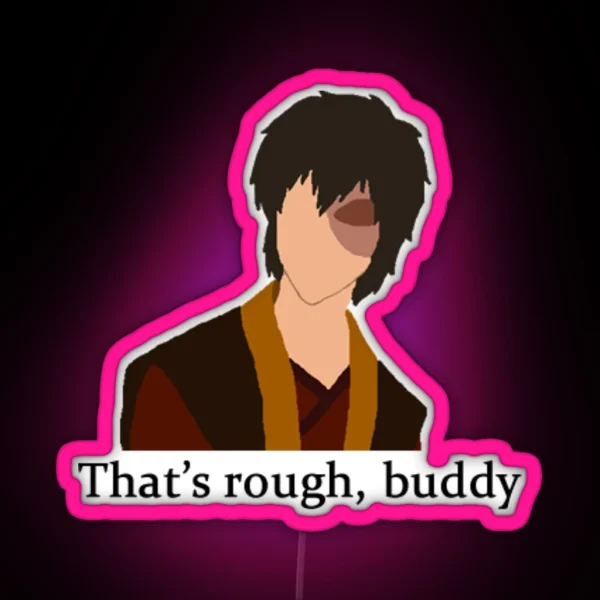That S Rough Buddy RGB Neon Sign