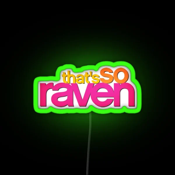 That S So Raven RGB Neon Sign