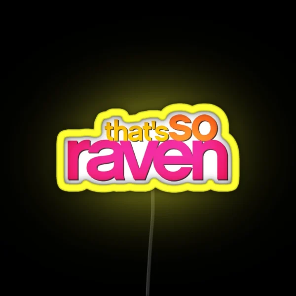 That S So Raven RGB Neon Sign