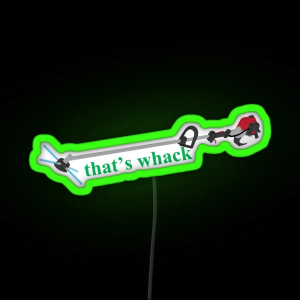 That S Whack RGB Neon Sign