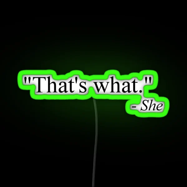 That S What She Said Black RGB Neon Sign