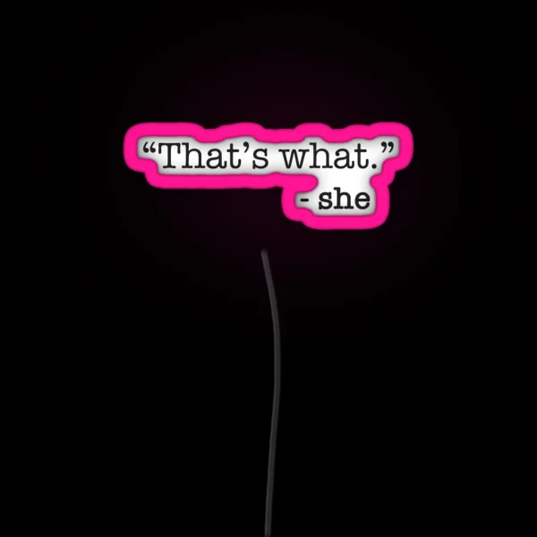 That S What She Said Grammar Humor RGB Neon Sign
