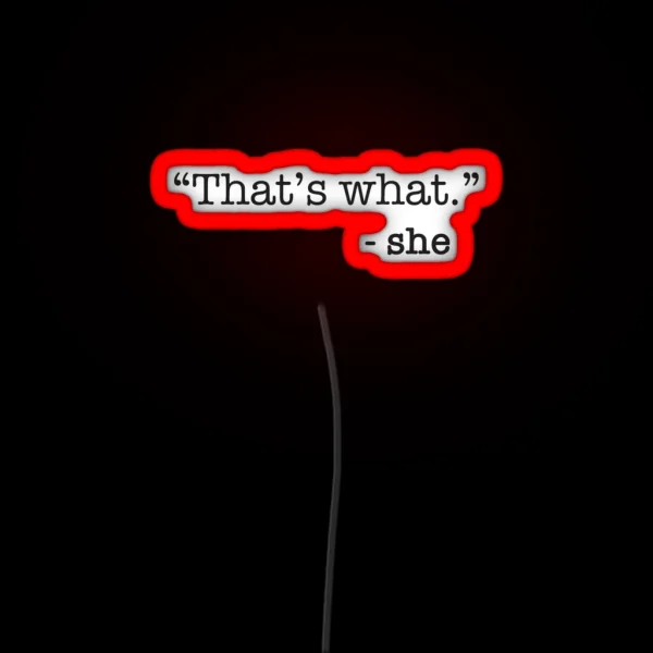 That S What She Said Grammar Humor RGB Neon Sign