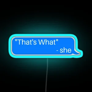 That S What She Said Quote RGB Neon Sign