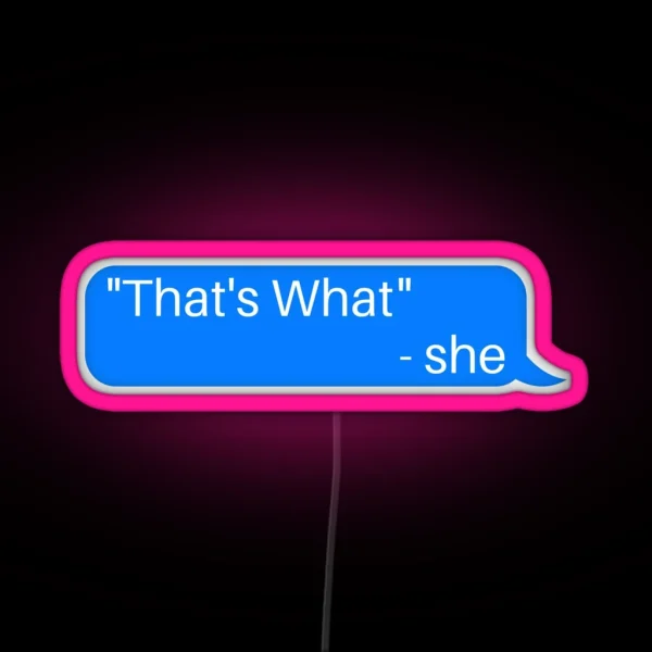 That S What She Said Quote RGB Neon Sign