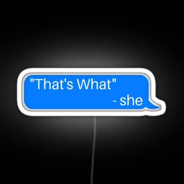 That S What She Said Quote RGB Neon Sign