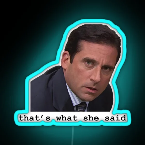 That S What She Said RGB Neon Sign