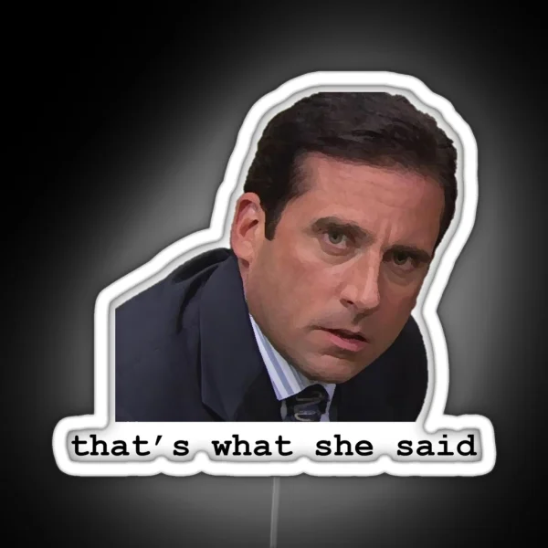 That S What She Said RGB Neon Sign