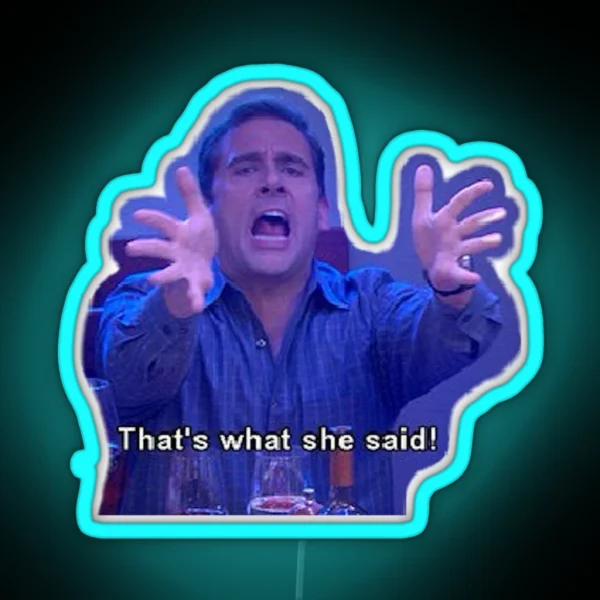 That S What She Said RGB Neon Sign