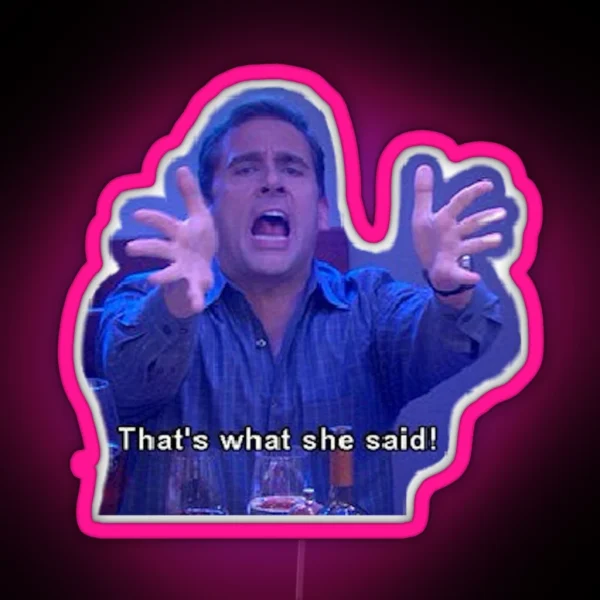 That S What She Said RGB Neon Sign