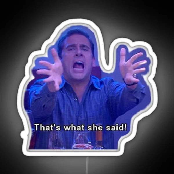 That S What She Said RGB Neon Sign