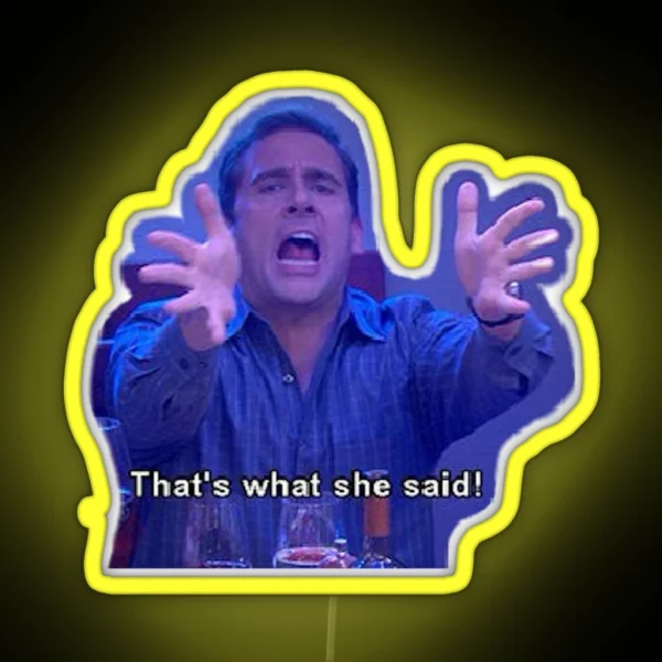 That S What She Said RGB Neon Sign