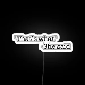 That S What She Said RGB Neon Sign