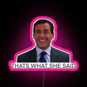 That S What She Said RGB Neon Sign