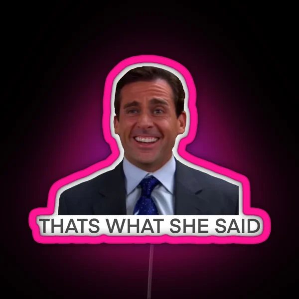 That S What She Said RGB Neon Sign