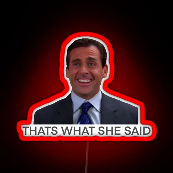 That S What She Said RGB Neon Sign