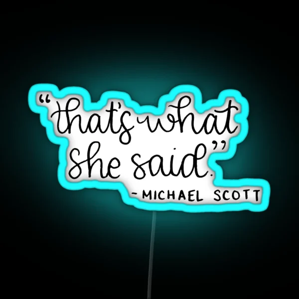 That S What She Said RGB Neon Sign