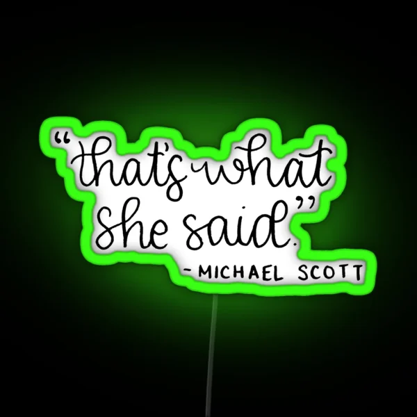 That S What She Said RGB Neon Sign