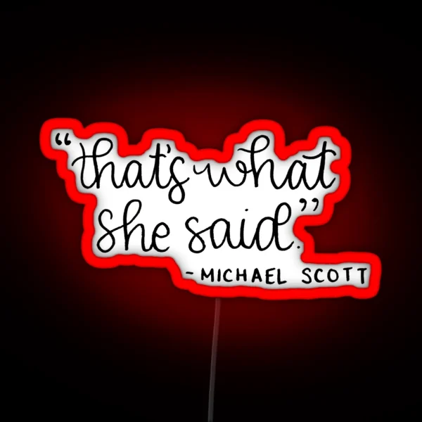 That S What She Said RGB Neon Sign