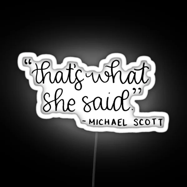That S What She Said RGB Neon Sign