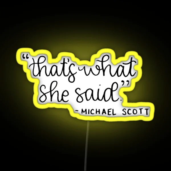 That S What She Said RGB Neon Sign