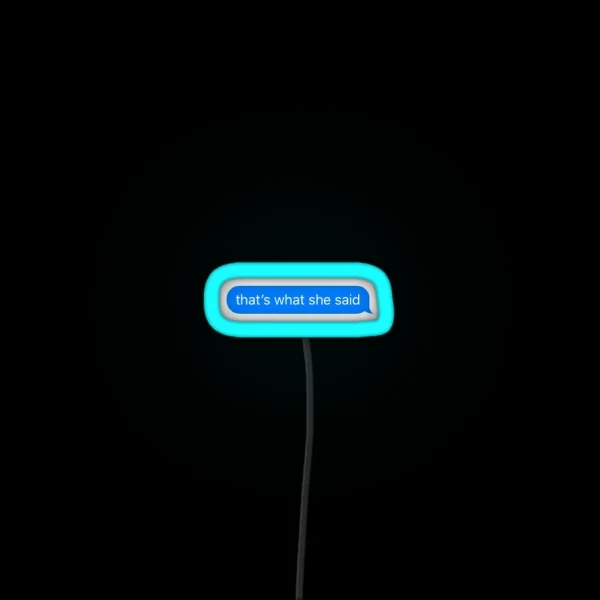 That S What She Said RGB Neon Sign