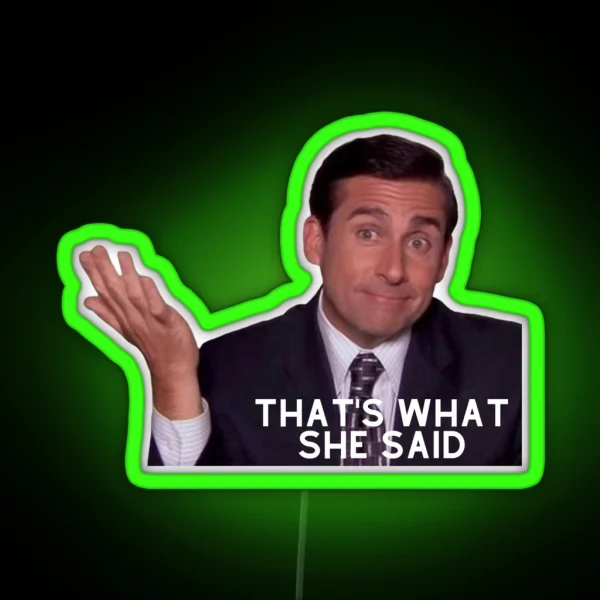That S What She Said RGB Neon Sign