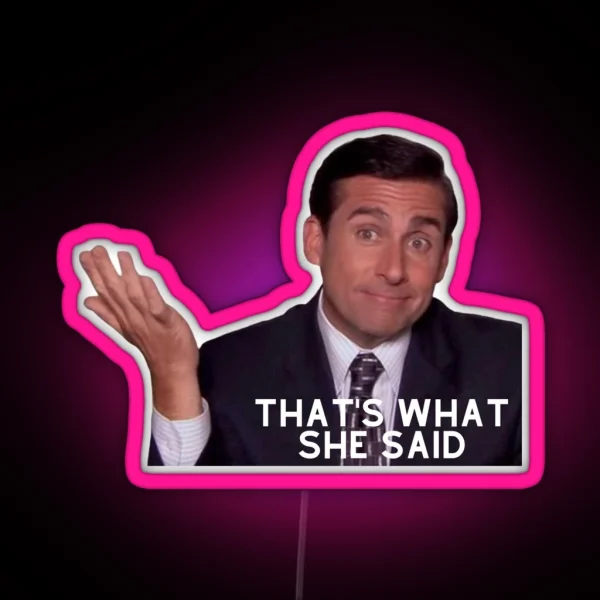 That S What She Said RGB Neon Sign