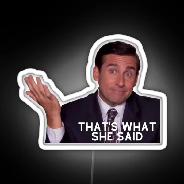 That S What She Said RGB Neon Sign