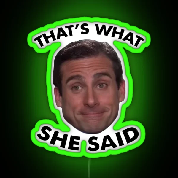 That S What She Said RGB Neon Sign