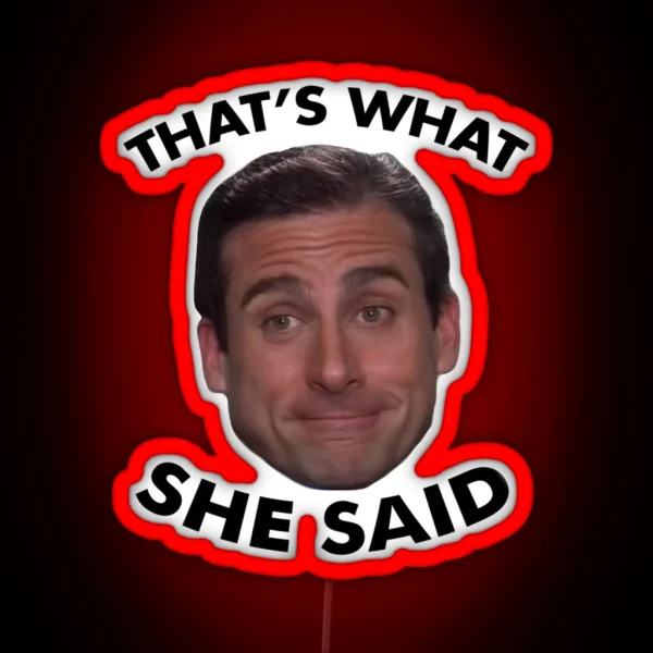 That S What She Said RGB Neon Sign
