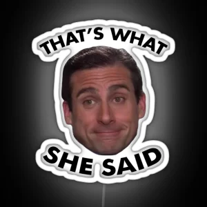 That S What She Said RGB Neon Sign