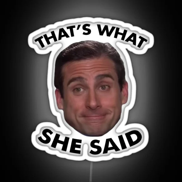 That S What She Said RGB Neon Sign