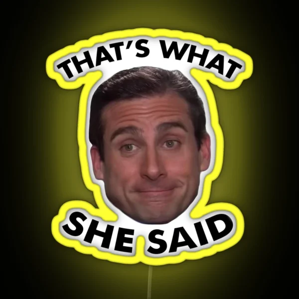That S What She Said RGB Neon Sign