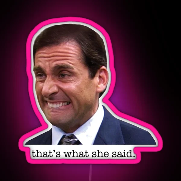 That S What She Said RGB Neon Sign