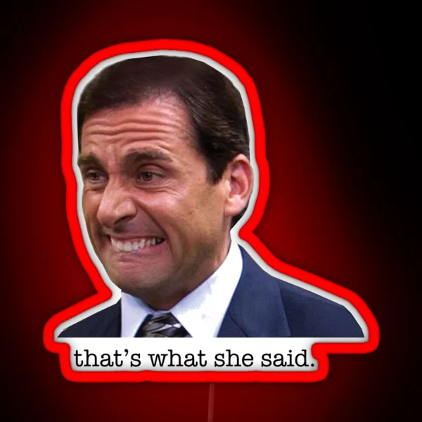 That S What She Said RGB Neon Sign