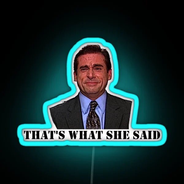 That S What She Said RGB Neon Sign