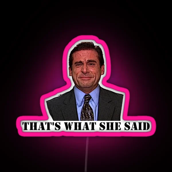 That S What She Said RGB Neon Sign