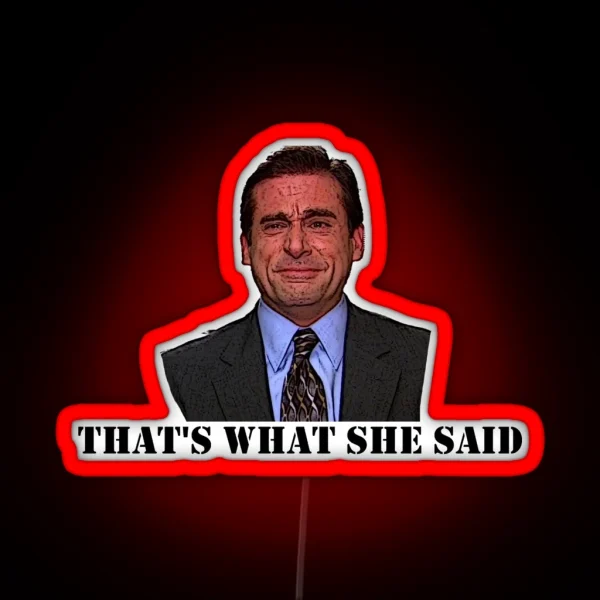 That S What She Said RGB Neon Sign