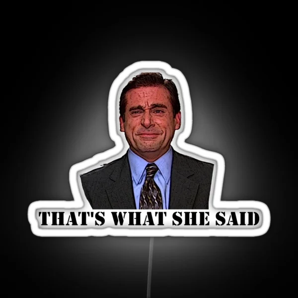 That S What She Said RGB Neon Sign