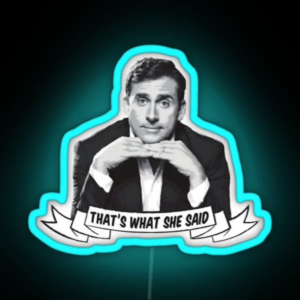 That S What She Said RGB Neon Sign