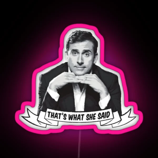That S What She Said RGB Neon Sign